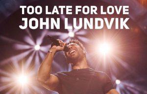 John Lundvik – "Too Late For Love"